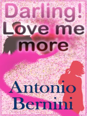 cover image of Darling! Love Me More